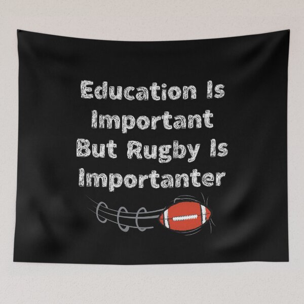 Item preview, Education Is Important But Rugby Is Importanter designed and sold by ArtDeziGn.