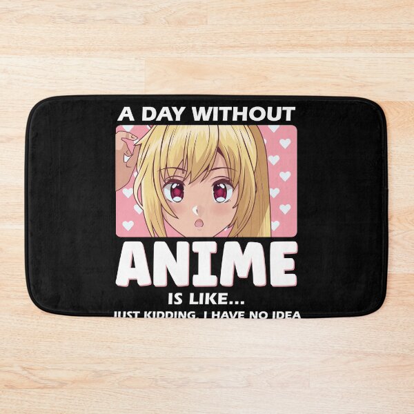 Item preview, A Day Without Anime is Like Anime Lover Essential designed and sold by GoZayaan.