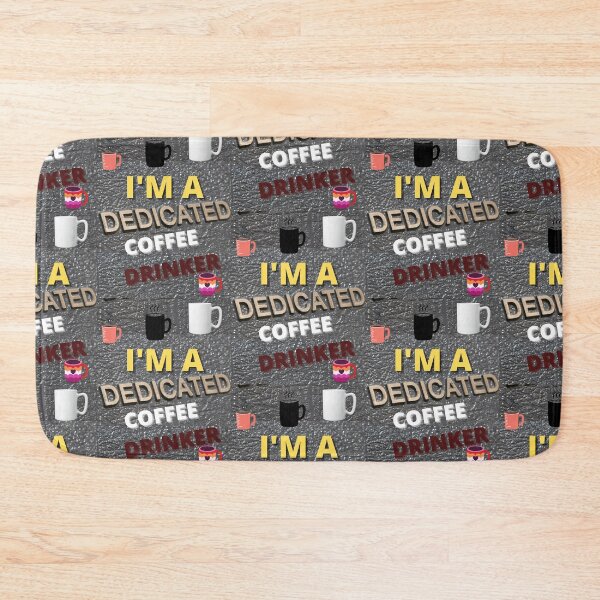 Item preview, I'M A DEDICATED COFFEE DRINKER. designed and sold by Highhocreations.