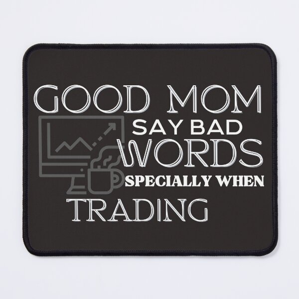 Item preview, Good mom say bad words- Funny gift – Mom - Unique gift for stock market, crypto, options trader, forex traders and day traders designed and sold by TradingTeesKids.