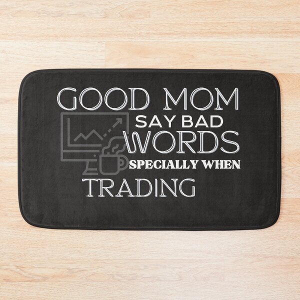 Item preview, Good mom say bad words- Funny gift – Mom - Unique gift for stock market, crypto, options trader, forex traders and day traders  designed and sold by TradingTeesKids.