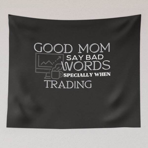 Item preview, Good mom say bad words- Funny gift – Mom - Unique gift for stock market, crypto, options trader, forex traders and day traders  designed and sold by TradingTeesKids.