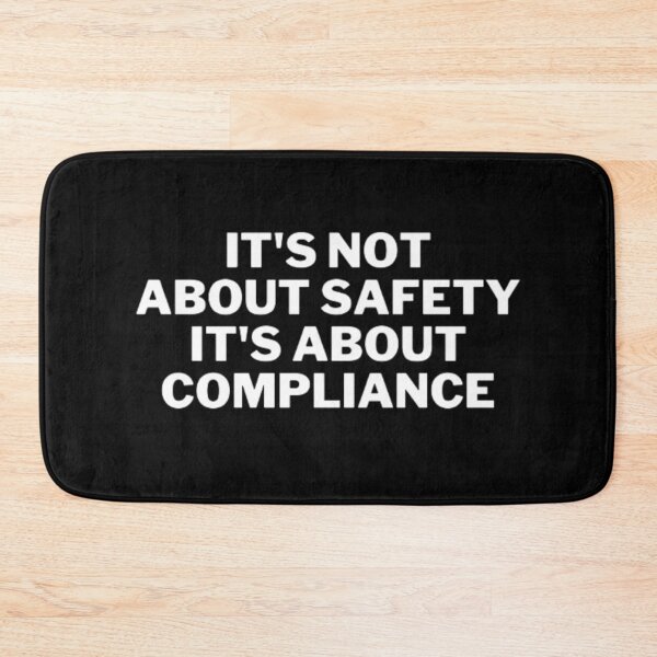 Item preview, It's Not About Safety It's About Compliance designed and sold by NxtLvlDsgns.