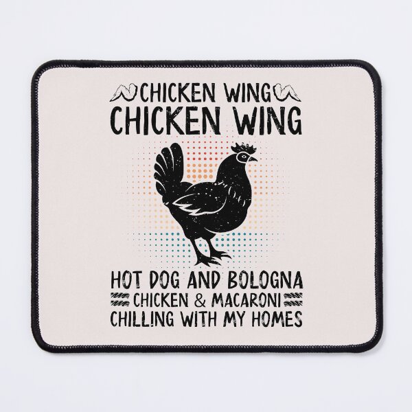 Item preview, Chicken Wing Hot Dog And Bologna, Chicken and Macaroni Chilling With My Homes designed and sold by lifecareful.