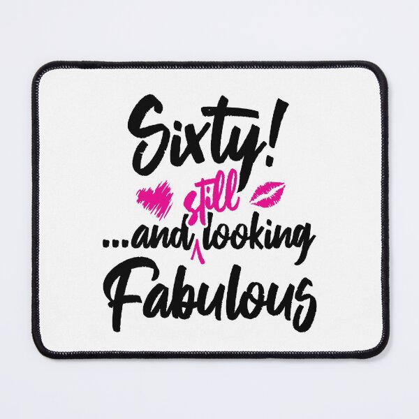 Item preview, Sixty and Still Looks Fabulous Birthday designed and sold by IdentiTee Studios.