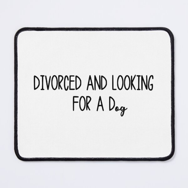 Item preview, divorced and looking for a dog, Support Squad, Divorcee Party Just Divorced AF, Divorce Announcement, Feminist designed and sold by joygift369.