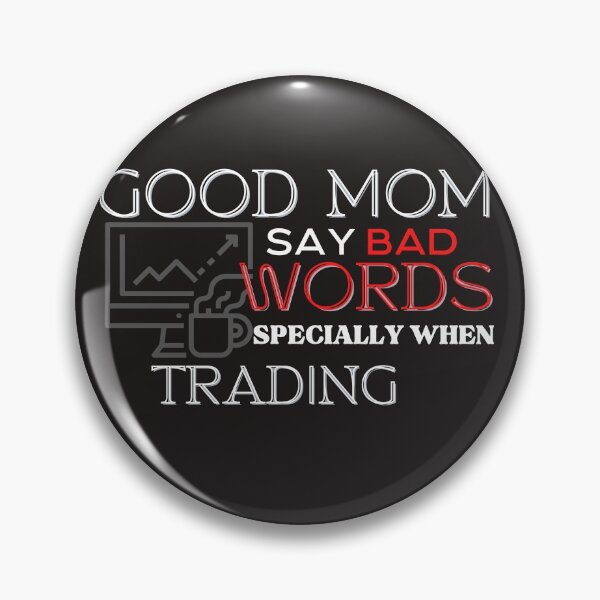 Item preview, Good mom say bad words- Funny gift – Mom - Unique gift for stock market, crypto, options trader, forex traders and day traders  designed and sold by TradingTeesKids.