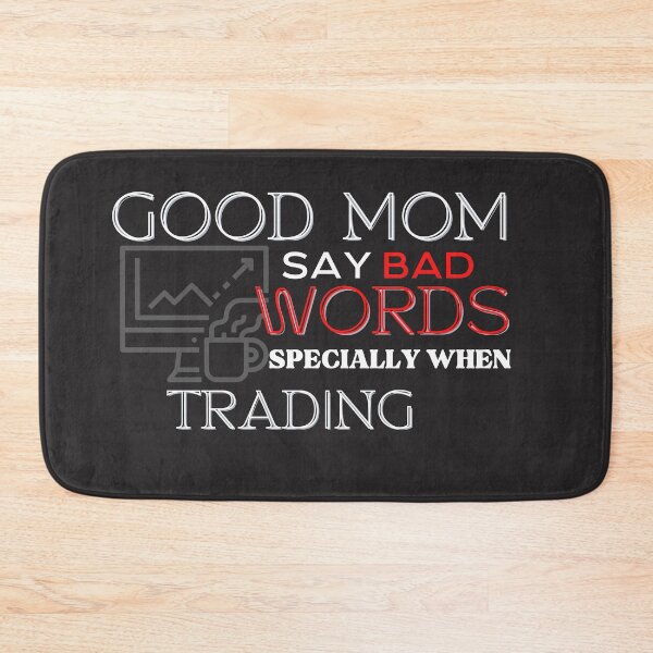 Item preview, Good mom say bad words- Funny gift – Mom - Unique gift for stock market, crypto, options trader, forex traders and day traders  designed and sold by TradingTeesKids.