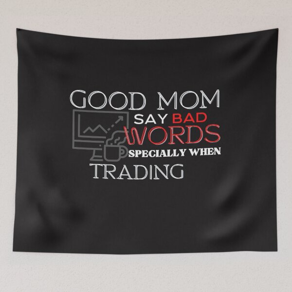 Item preview, Good mom say bad words- Funny gift – Mom - Unique gift for stock market, crypto, options trader, forex traders and day traders  designed and sold by TradingTeesKids.