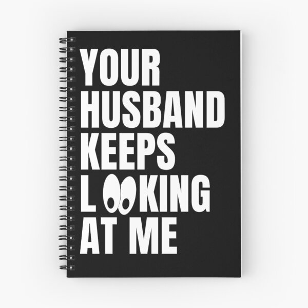 Item preview, your husband keeps looking at me  designed and sold by salahnewdesign.