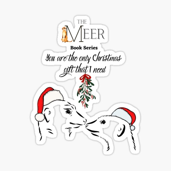 You Are The Only Gift I Need Meerkats Sticker