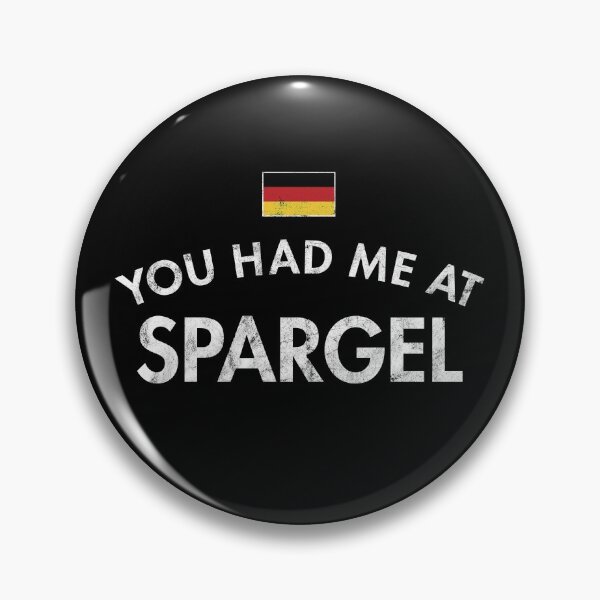 Item preview, You Had Me At Spargel designed and sold by twHistory.