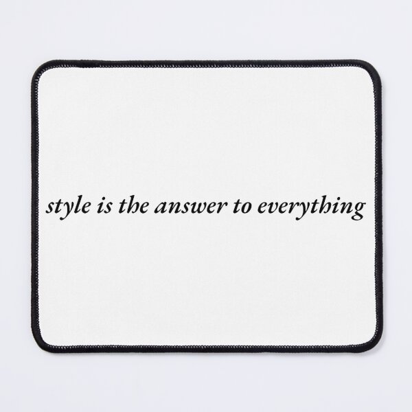 Item preview, Style is the answer to everything designed and sold by mhj5503.
