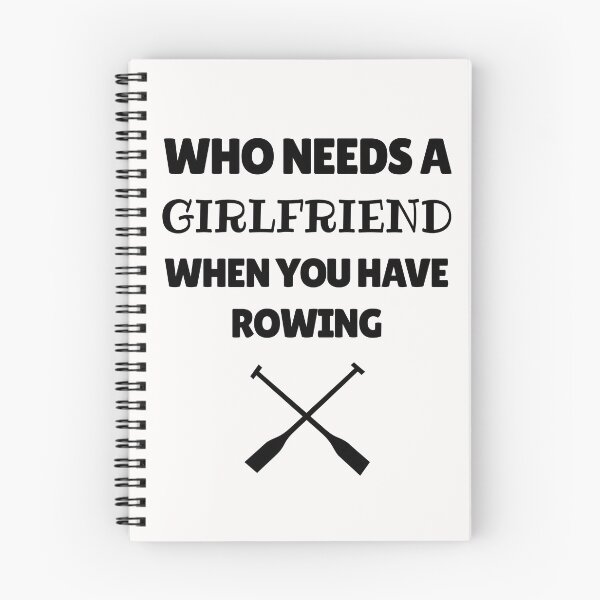 Item preview, Who needs a girlfriend when you have rowing designed and sold by TheGreenGoat.