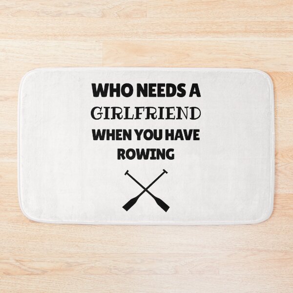 Item preview, Who needs a girlfriend when you have rowing designed and sold by TheGreenGoat.