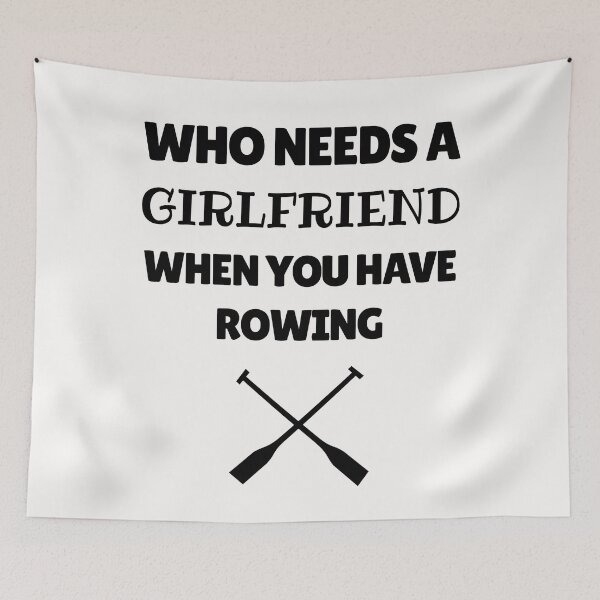 Item preview, Who needs a girlfriend when you have rowing designed and sold by TheGreenGoat.