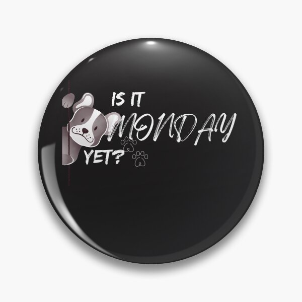 Item preview, Is it Monday yet? - Funny gift – Dog lover - Unique gift for stock market, crypto, options trader, forex traders and day traders  designed and sold by TradingTeesKids.
