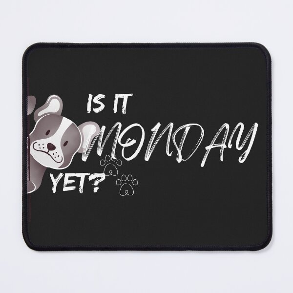Item preview, Is it Monday yet? - Funny gift – Dog lover - Unique gift for stock market, crypto, options trader, forex traders and day traders designed and sold by TradingTeesKids.