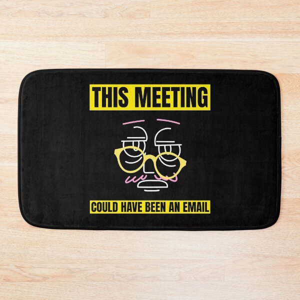 Item preview, This Meeting Could Have Been An Email designed and sold by WIZECROW.