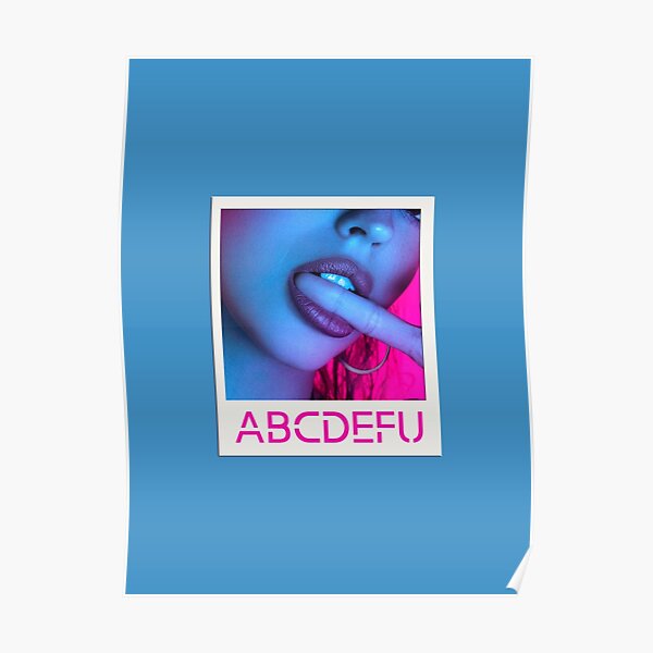 Abcdefu Posters For Sale | Redbubble