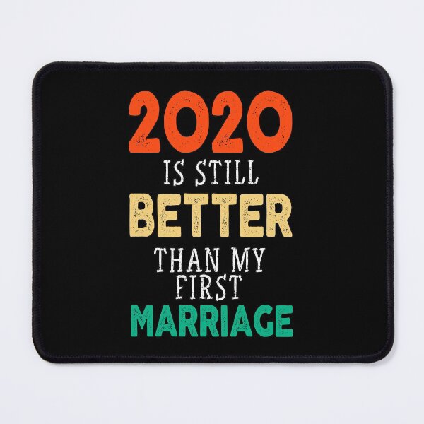 Item preview, 2020 is still Better Than My First Marriage , Support Squad, Divorcee Party Just Divorced AF, Divorce Announcement, Feminist designed and sold by joygift369.