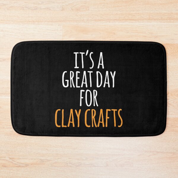 Item preview, It's a Great Day for Clay Crafts designed and sold by kindxinn.
