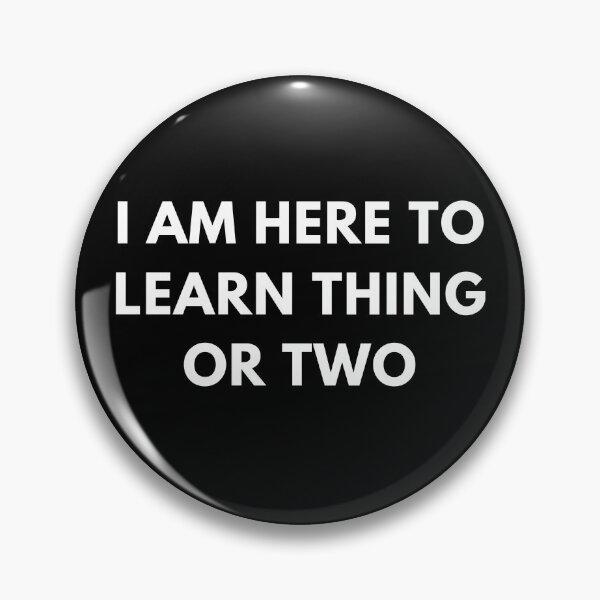 Item preview, I am here to learn thing or two designed and sold by CrazyHowCool.