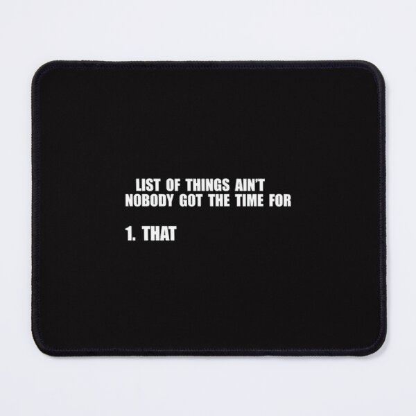 Item preview, Aint Nobody Got Time For That designed and sold by Zyphrost ★★★★★ (✔).