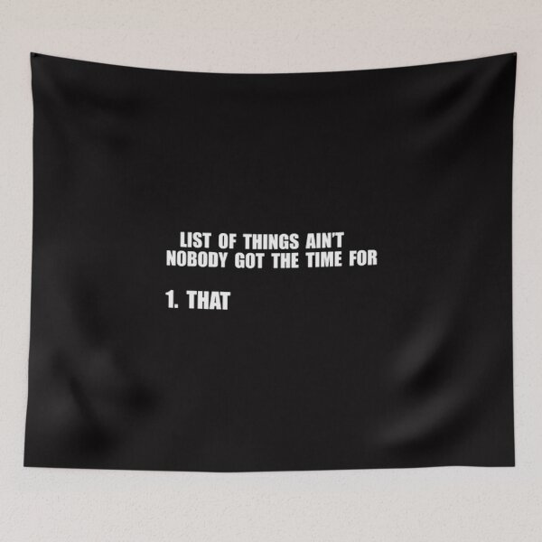 Item preview, Aint Nobody Got Time For That designed and sold by Zyphrost ★★★★★ (✔).