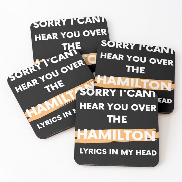 Item preview, Sorry I Can't Hear You Over The Hamilton Lyrics In My Head   designed and sold by ayoubbht.