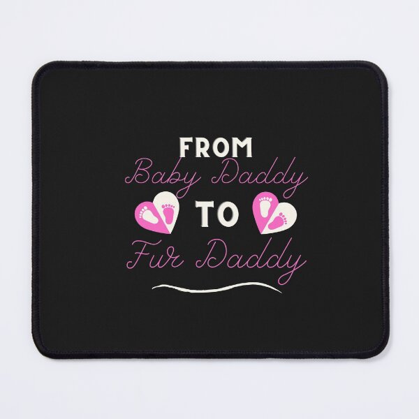 Item preview, From Fur Daddy To Baby Daddy designed and sold by ami28.