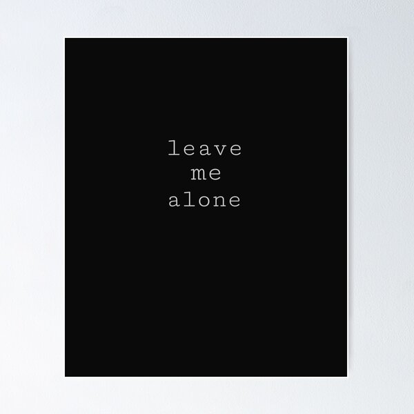 Item preview, leave me alone designed and sold by letsjustbe.