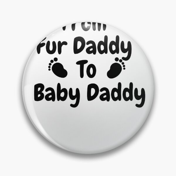 Item preview, From Fur Daddy To Baby Daddy designed and sold by ami28.