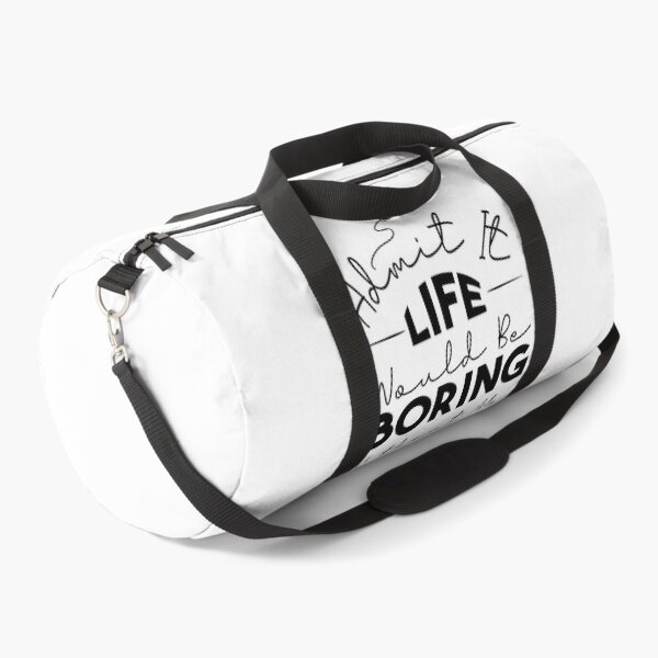 Item preview,  funny  Admit It Life Would Be Boring Without Me : cute family gift idea for mom , dad & sibings designed and sold by Mer Yem.