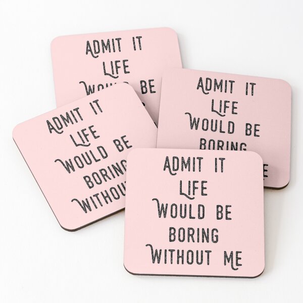 Item preview, funny  Admit It Life Would Be Boring Without Me : cute family gift idea for mom , dad & sibings designed and sold by Mer Yem.