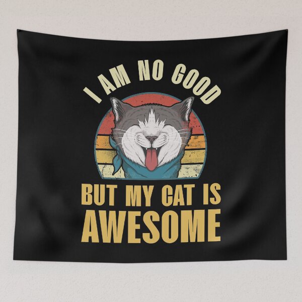 Item preview, My cat is awesome, I am no good, funny cat designed and sold by foramelie.