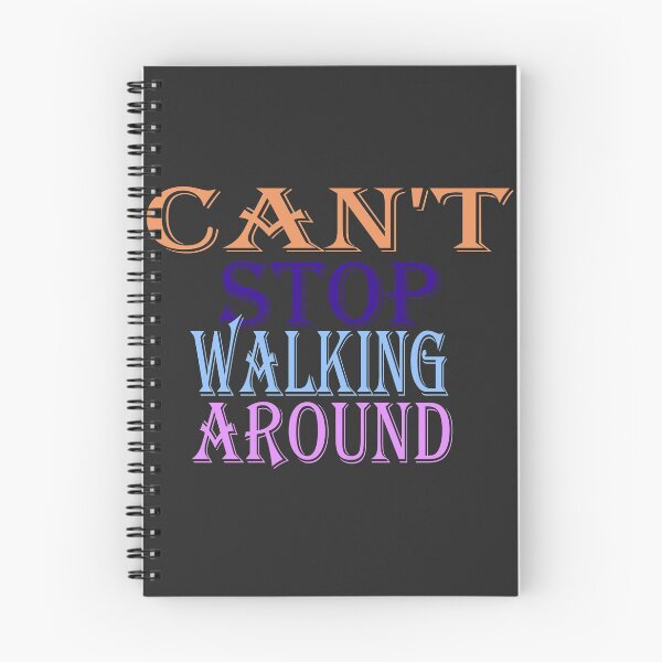 Item preview, i cant't stop walking around designed and sold by SENMARO100.