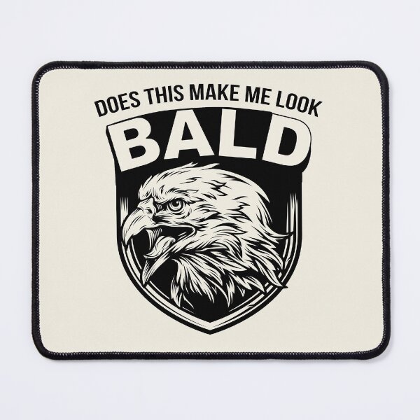 Item preview, Does This Make Me Look Bald designed and sold by NawalMagdy.
