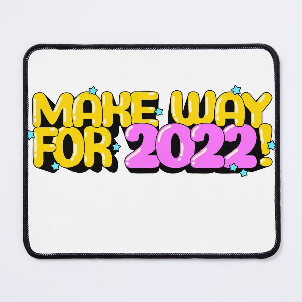 Item preview, MAKE WAY FOR 2022 designed and sold by SHOPPE KO.