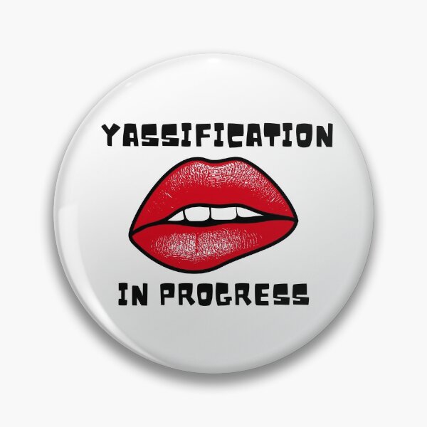 Item preview, Yassification In Progress  designed and sold by momentsofvision.