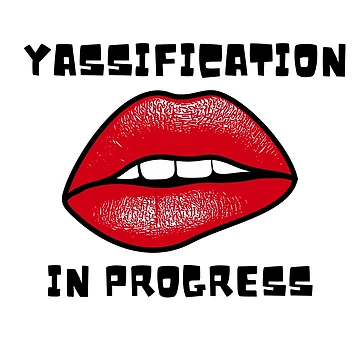 Artwork thumbnail, Yassification In Progress by momentsofvision