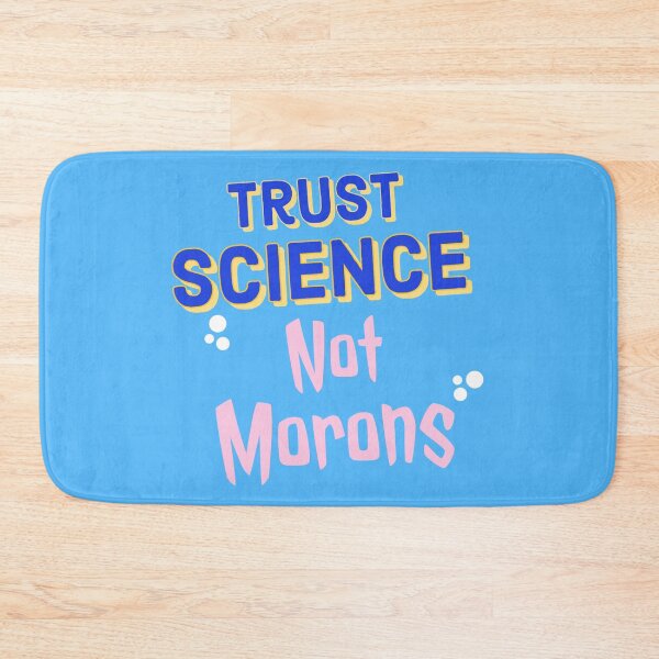 Item preview, Trust science not morons  designed and sold by vyascreations.
