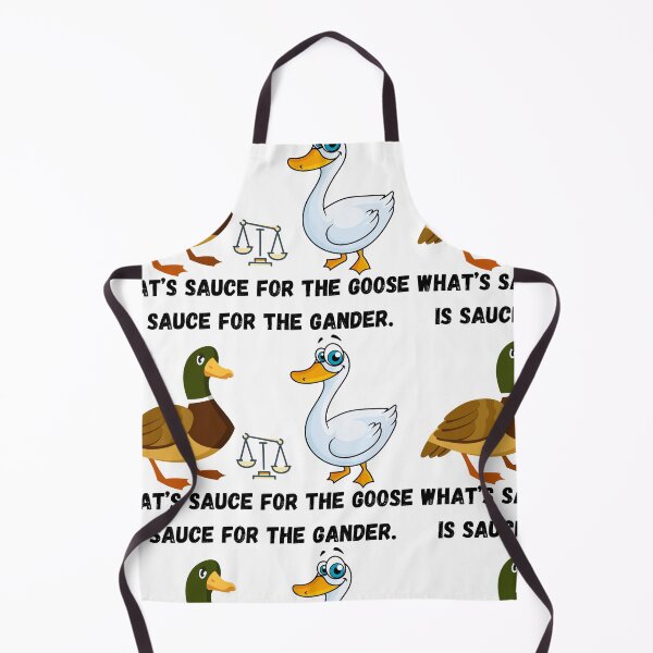 Item preview, What’s sauce for the goose is sauce for the gander. designed and sold by Hinny8.