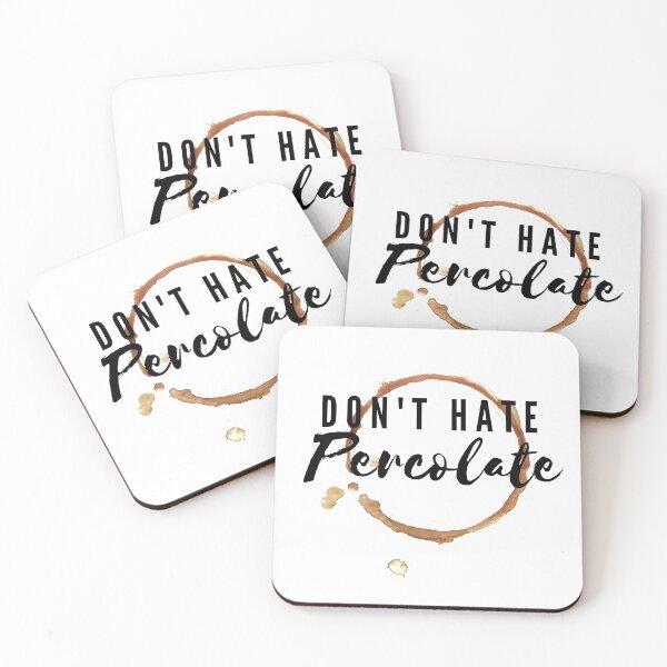 Item preview, Don't Hate Percolate designed and sold by hlhines.