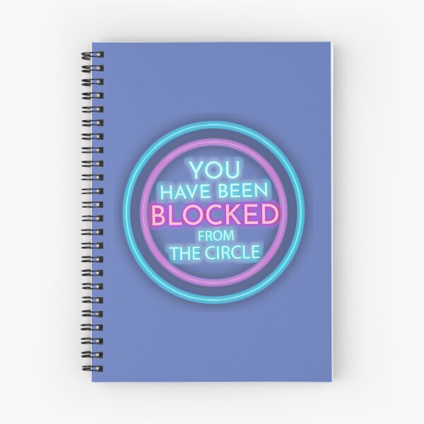 Item preview, You Have Been Blocked From The Circle    designed and sold by NomadDrips.