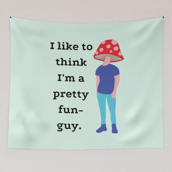 Item preview, I Like to Think I'm a Pretty Fun-Guy designed and sold by arineliza1997.