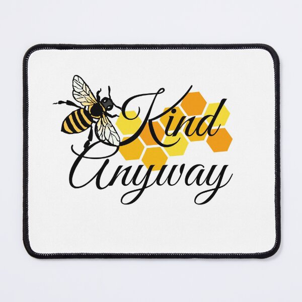 Item preview, Bee Kind Anyway designed and sold by hlhines.