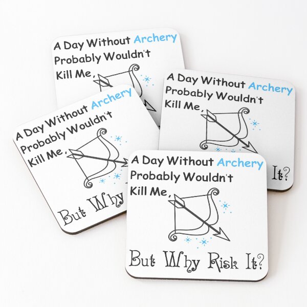 Item preview,  A Day Without Archery Probably Wouldn't Kill Me But Why Risk It?  Funny T-shirt men gift women gift designed and sold by InnovantDesigns.