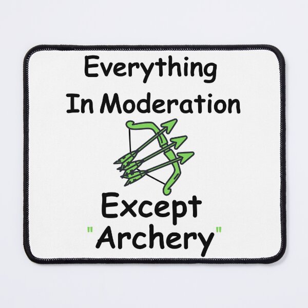 Item preview, Everything In Moderation Except Archery Funny T-shirt men gift women gift designed and sold by InnovantDesigns.
