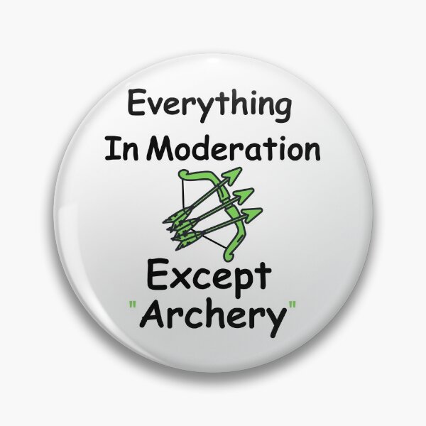 Item preview, Everything In Moderation Except Archery Funny T-shirt men gift women gift designed and sold by InnovantDesigns.